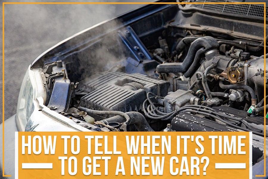 How To Tell When It's Time To Get A New Car?